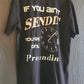 If You Ain't Sendin' - Piston Tee